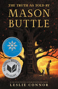 Cover Image for The Truth as Told by Mason Buttle -- Leslie Connor, Paperback