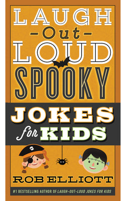 Cover Image for Laugh-Out-Loud Spooky Jokes for Kids -- Rob Elliott, Paperback