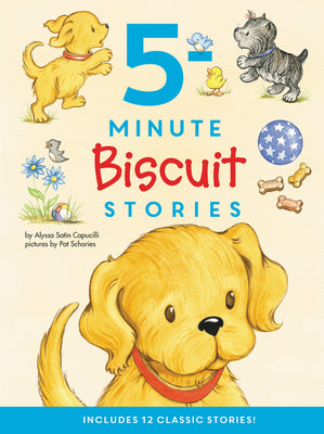 Cover Image for Biscuit: 5-Minute Biscuit Stories: 12 Classic Stories in 1 Book for Dog Lovers: Value Price! -- Alyssa Satin Capucilli, Hardcover