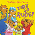 Cover Image for The Berenstain Bears: That's So Rude! -- Mike Berenstain, Paperback