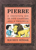Cover Image for Pierre: A Cautionary Tale in Five Chapters and a Prologue -- Maurice Sendak, Board Books