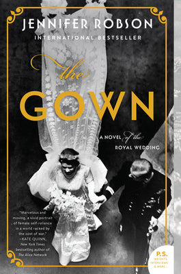 Cover Image for The Gown: A Novel of the Royal Wedding -- Jennifer Robson, Paperback