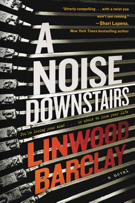 Cover Image for A Noise Downstairs -- Linwood Barclay, Paperback