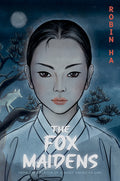 Cover Image for The Fox Maidens: A Graphic Novel -- Robin Ha, Paperback