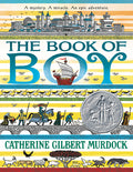 Cover Image for The Book of Boy: A Newbery Honor Award Winner -- Catherine Gilbert Murdock, Paperback