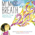 Cover Image for My Magic Breath: Finding Calm Through Mindful Breathing -- Nick Ortner, Hardcover