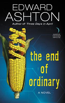 Cover Image for The End of Ordinary -- Edward Ashton, Mass Market Paperback