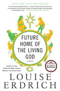 Cover Image for Future Home of the Living God -- Louise Erdrich, Paperback