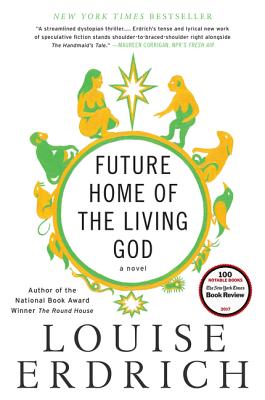 Cover Image for Future Home of the Living God -- Louise Erdrich, Paperback
