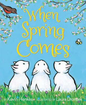 Cover Image for When Spring Comes: An Easter and Springtime Book for Kids -- Kevin Henkes, Paperback