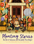 Cover Image for Planting Stories: The Life of Librarian and Storyteller Pura Belpré -- Anika Aldamuy Denise, Hardcover