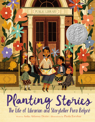 Cover Image for Planting Stories: The Life of Librarian and Storyteller Pura Belpré -- Anika Aldamuy Denise, Hardcover