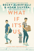 Cover Image for What If It's Us -- Becky Albertalli, Paperback