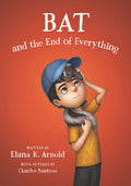 Cover Image for Bat and the End of Everything -- Elana K. Arnold, Paperback