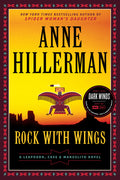Cover Image for Rock with Wings: A Leaphorn, Chee & Manuelito Novel -- Anne Hillerman, Paperback