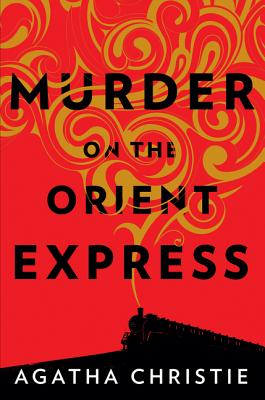 Cover Image for Murder on the Orient Express: A Hercule Poirot Mystery: The Official Authorized Edition -- Agatha Christie, Hardcover