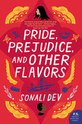 Cover Image for Pride, Prejudice, and Other Flavors -- Sonali Dev, Paperback