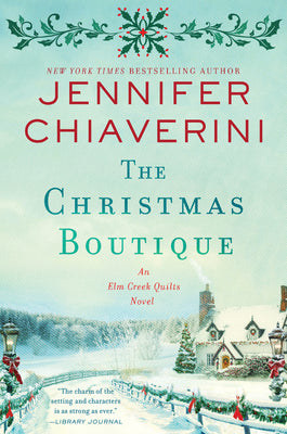 Cover Image for The Christmas Boutique: An ELM Creek Quilts Novel -- Jennifer Chiaverini, Paperback