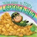 Cover Image for Three Ways to Trap a Leprechaun -- Tara Lazar, Hardcover