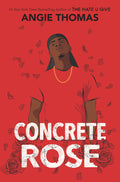 Cover Image for Concrete Rose: A Printz Honor Winner -- Angie Thomas, Hardcover