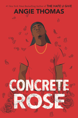 Cover Image for Concrete Rose: A Printz Honor Winner -- Angie Thomas, Hardcover
