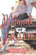 Cover Image for Moment of Truth -- Kasie West, Paperback
