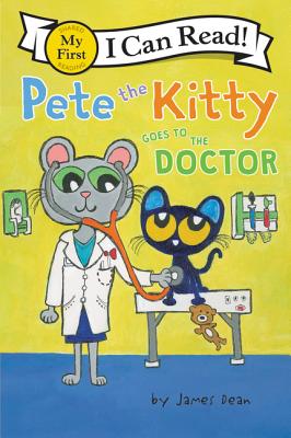 Cover Image for Pete the Kitty Goes to the Doctor -- James Dean, Hardcover