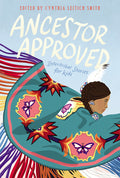 Cover Image for Ancestor Approved: Intertribal Stories for Kids -- Cynthia Leitich Smith, Paperback