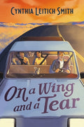 Cover Image for On a Wing and a Tear -- Cynthia Leitich Smith, Hardcover