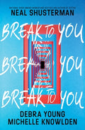 Cover Image for Break to You -- Neal Shusterman, Hardcover