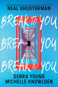 Cover Image for Break to You -- Neal Shusterman, Paperback