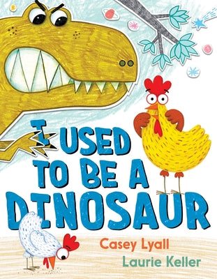 Cover Image for I Used to Be a Dinosaur -- Casey Lyall, Hardcover