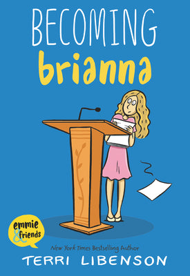 Cover Image for Emmie & Friends: Becoming Brianna: A Graphic Novel -- Terri Libenson, Paperback