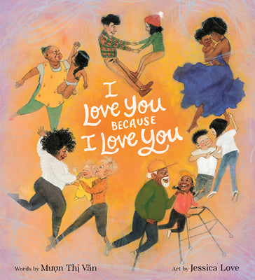 Cover Image for I Love You Because I Love You -- Muon Thi Van, Hardcover