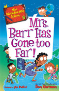 Cover Image for My Weirder-Est School #9: Mrs. Barr Has Gone Too Far! -- Dan Gutman, Paperback