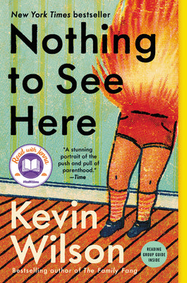 Cover Image for Nothing to See Here -- Kevin Wilson, Paperback
