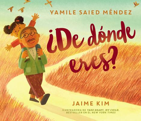 Cover Image for ¿De Dónde Eres?: Where Are You From? (Spanish Edition) -- Yamile Saied Méndez, Hardcover