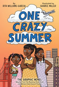 Cover Image for One Crazy Summer: The Graphic Novel -- Rita Williams-Garcia, Hardcover