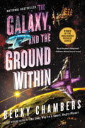 Cover Image for The Galaxy, and the Ground Within -- Becky Chambers, Paperback