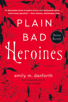 Cover Image for Plain Bad Heroines -- Emily M. Danforth, Paperback