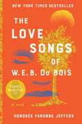 Cover Image for The Love Songs of W.E.B. Du Bois -- Honoree Fanonne Jeffers, Hardcover