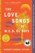 Cover Image for The Love Songs of W.E.B. Du Bois -- Honoree Fanonne Jeffers, Paperback