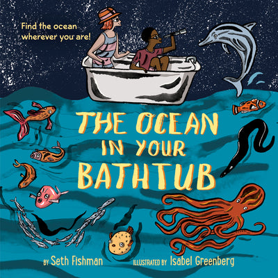 Cover Image for The Ocean in Your Bathtub -- Seth Fishman, Paperback