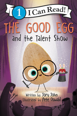 Cover Image for The Good Egg and the Talent Show -- Jory John, Paperback