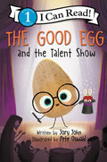 Cover Image for The Good Egg and the Talent Show -- Jory John, Hardcover