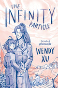 Cover Image for The Infinity Particle: A Graphic Novel -- Wendy Xu, Paperback