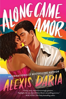 Cover Image for Along Came Amor -- Alexis Daria, Paperback