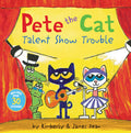 Cover Image for Pete the Cat: Talent Show Trouble: Includes Over 30 Stickers! -- James Dean, Paperback