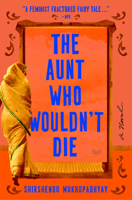Cover Image for The Aunt Who Wouldn't Die -- Shirshendu Mukhopadhyay, Paperback