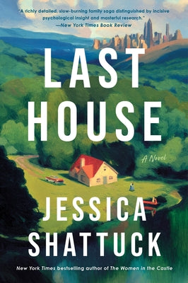 Cover Image for Last House -- Jessica Shattuck, Paperback
